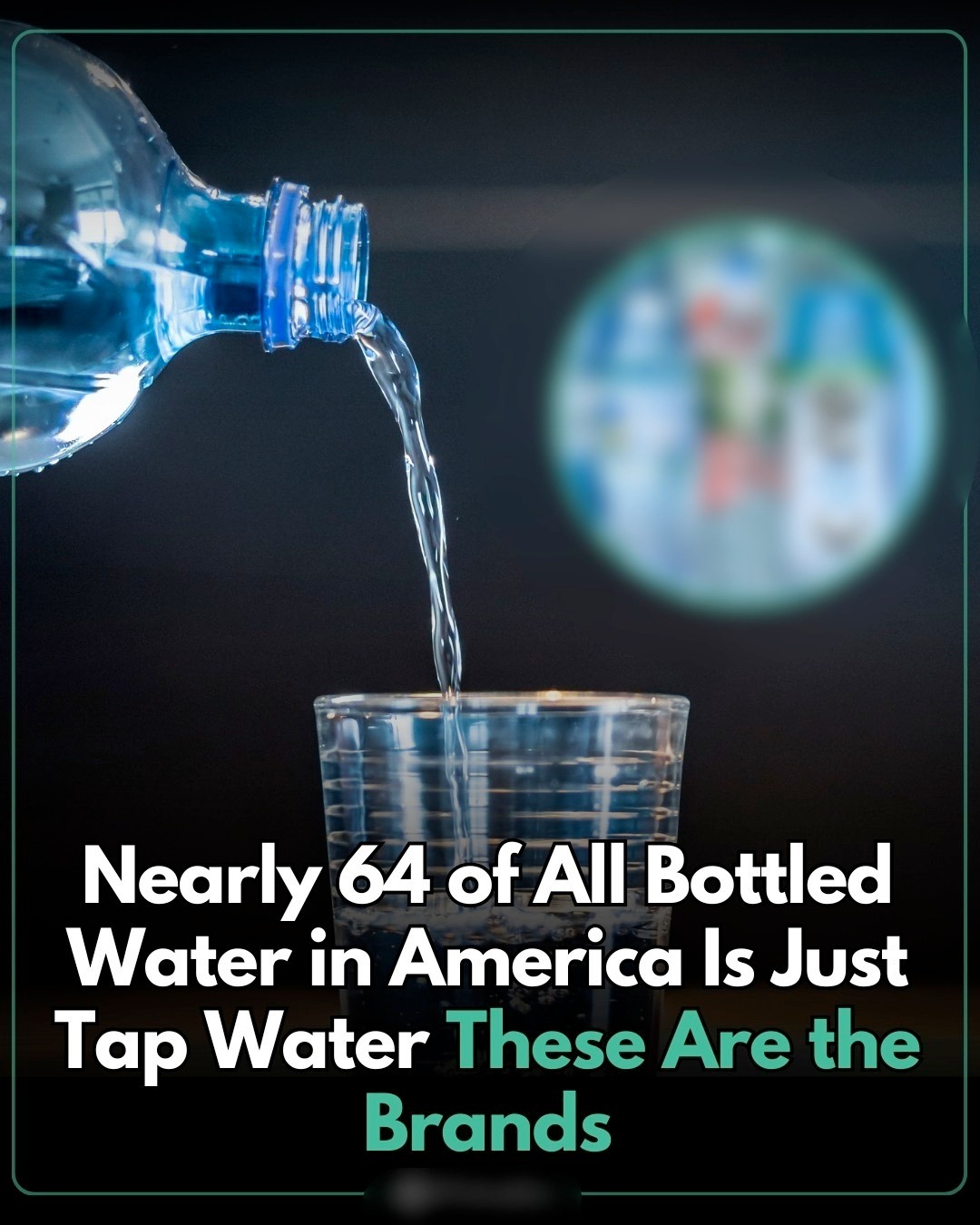 Study Shows Nearly 64% of Bottled Water in America is Just Tap Water