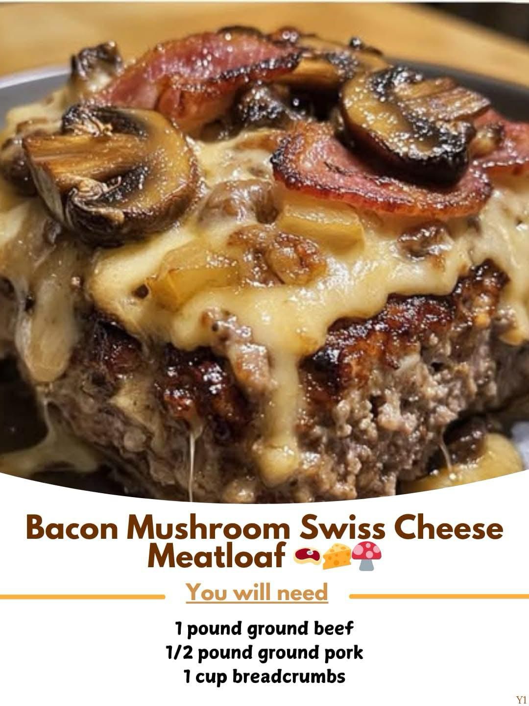 Bacon Mushroom Swiss Cheese Meatloaf