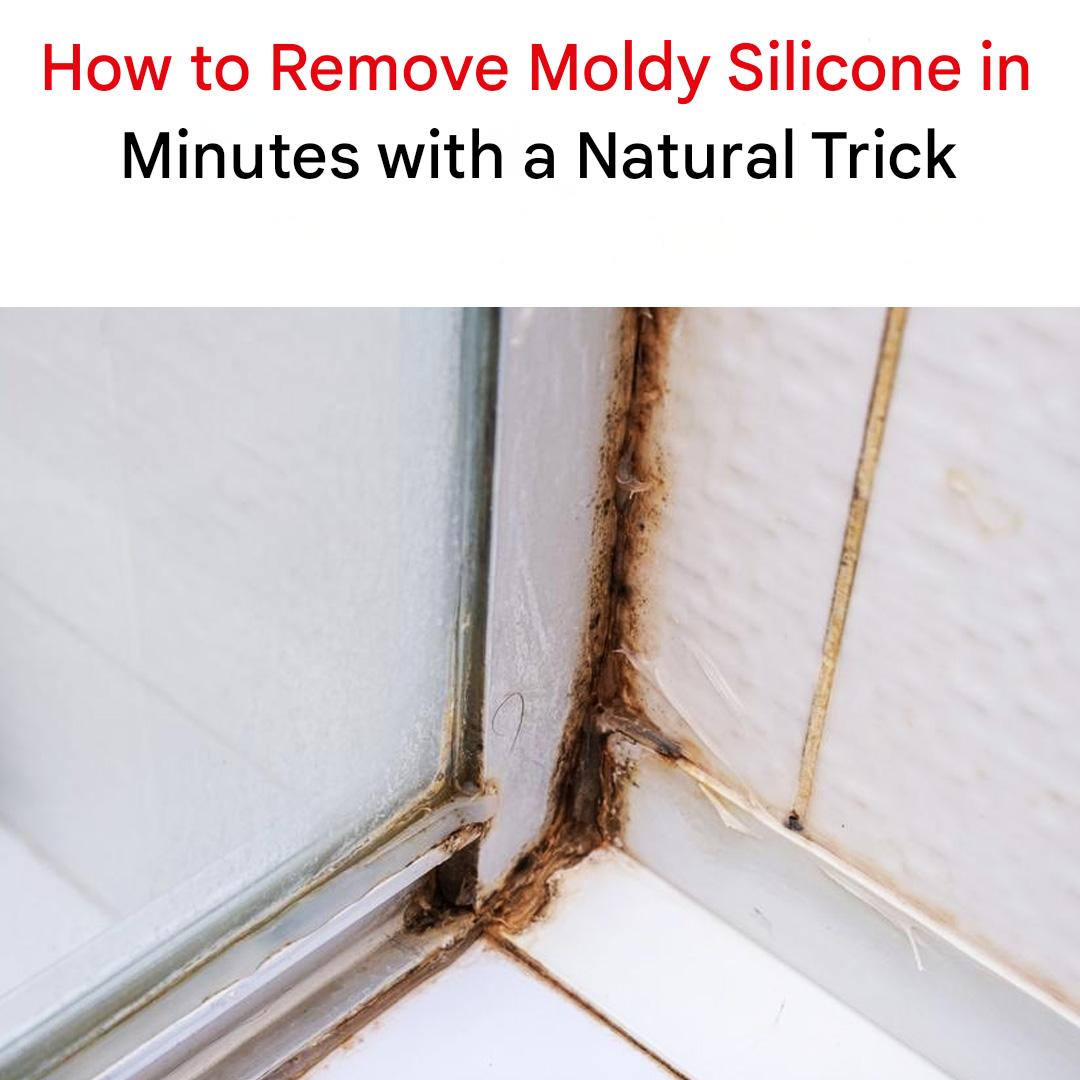How to eliminate moldy silicone in your home with this natural solution?