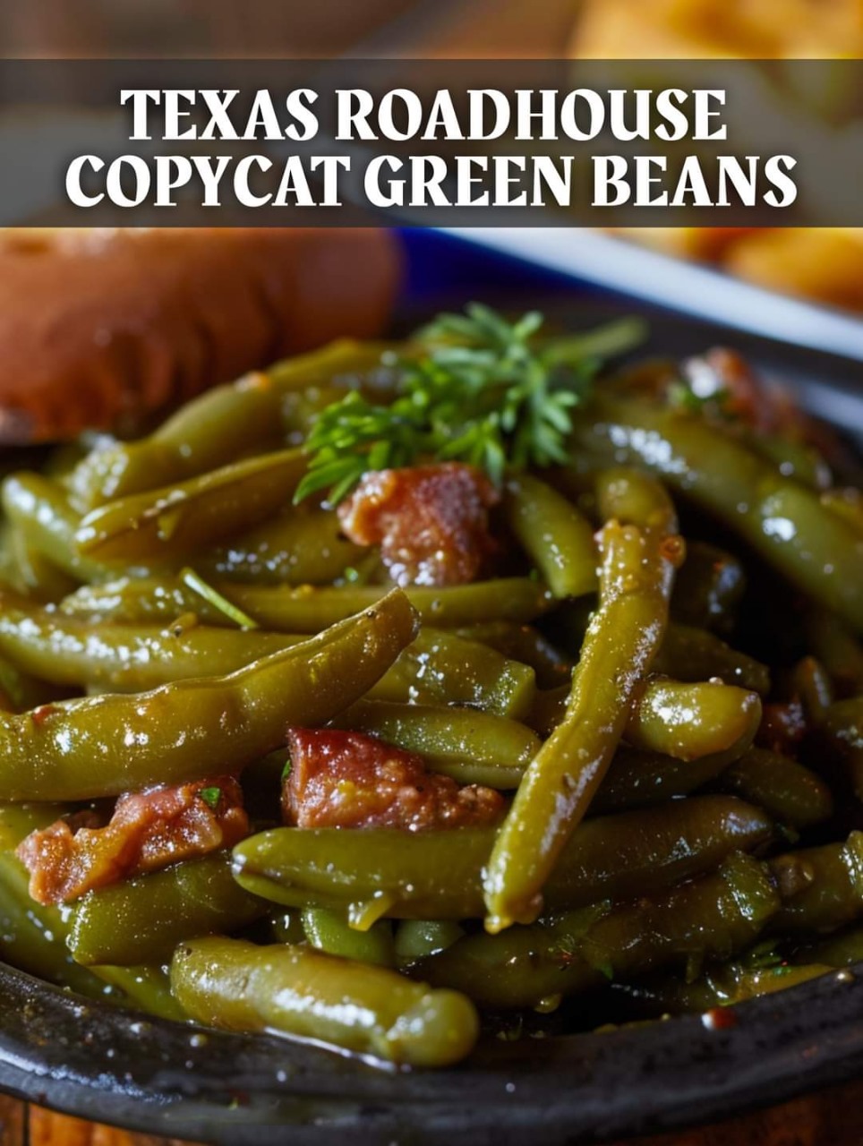TEXAS ROADHOUSE COPYCAT GREEN BEANS