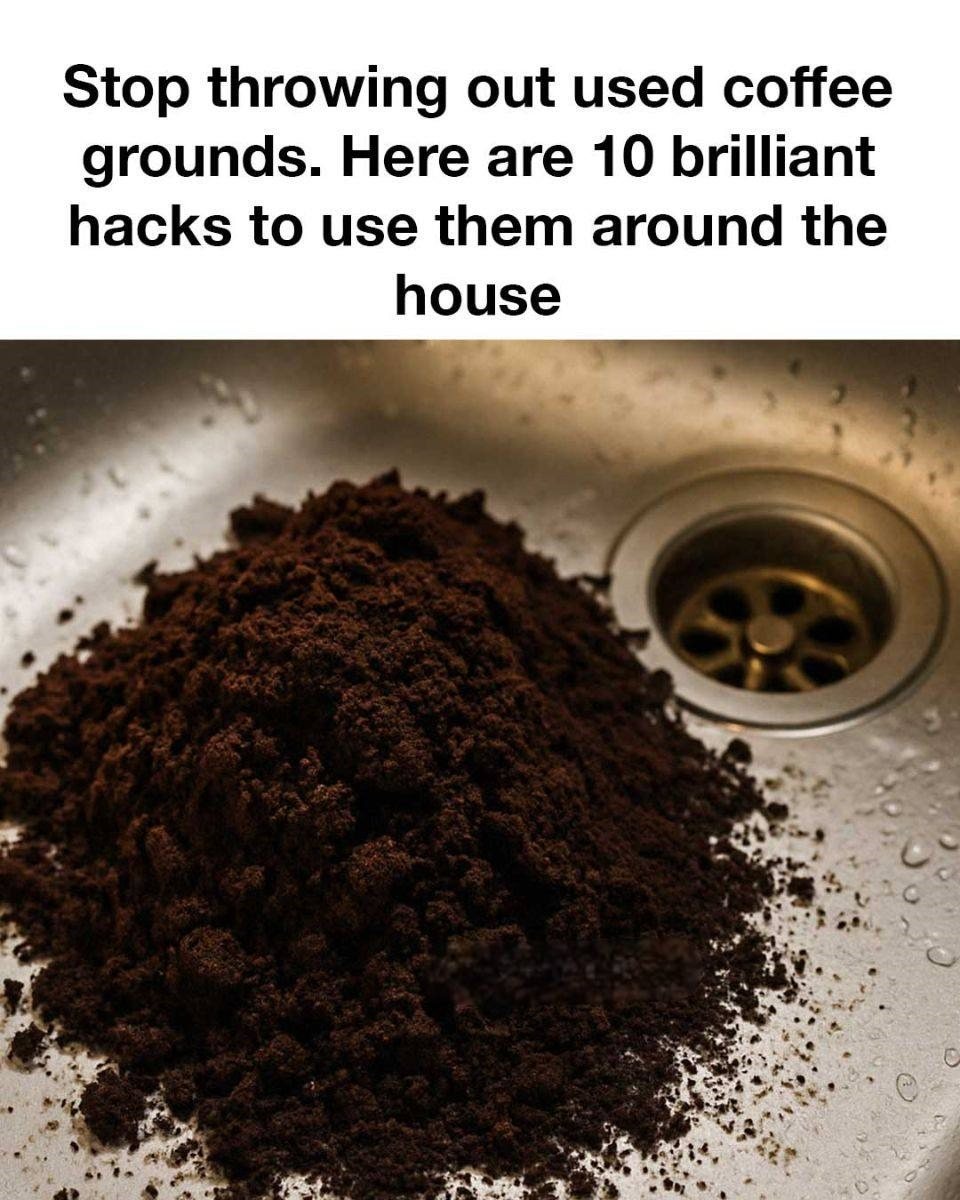 Stop throwing out used coffee grounds. Here are 10 brilliant hacks to use them around the house