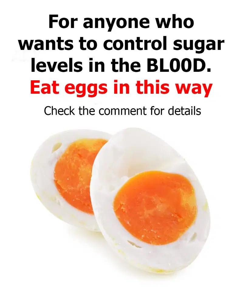 Eat Eggs This Way and See What Happens to the Sugar Levels in Your Blood