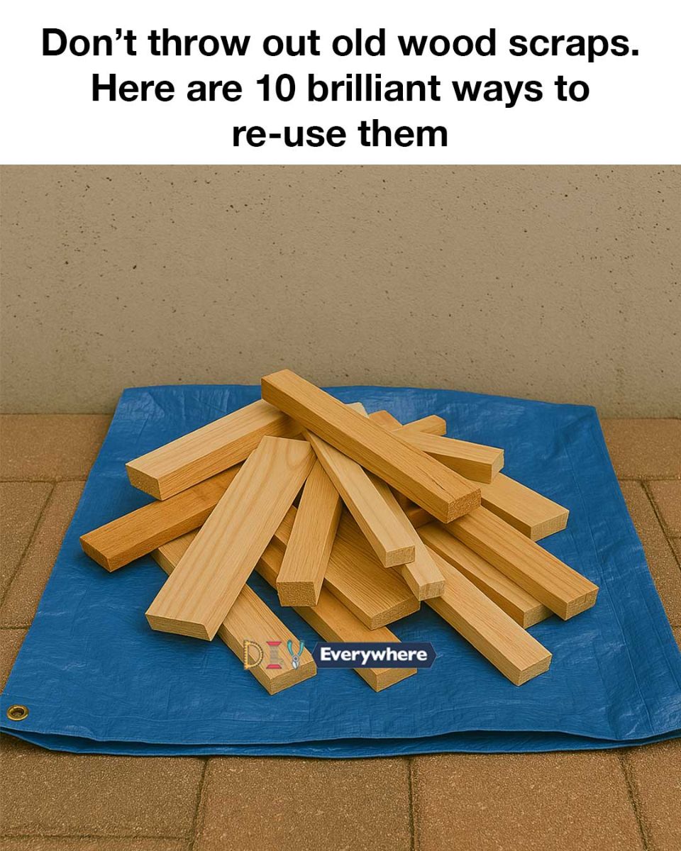 Don’t throw out old wood scraps. Here are 10 brilliant ways to re-use them