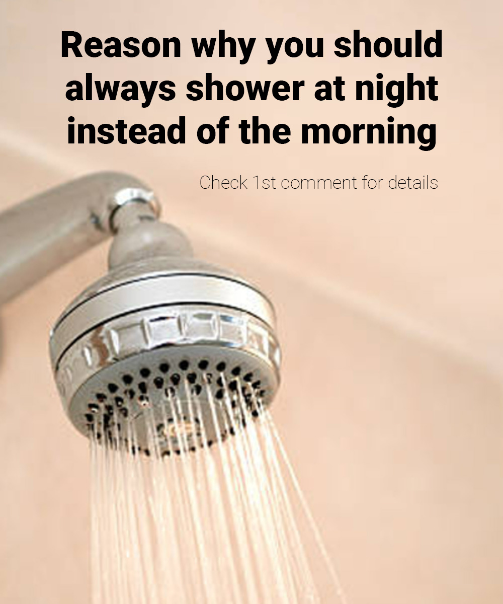 Reason why you should always shower at night instead of the morning