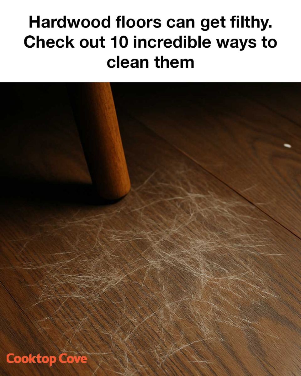 Hardwood floors can get filthy. Check out 10 incredible ways to clean them