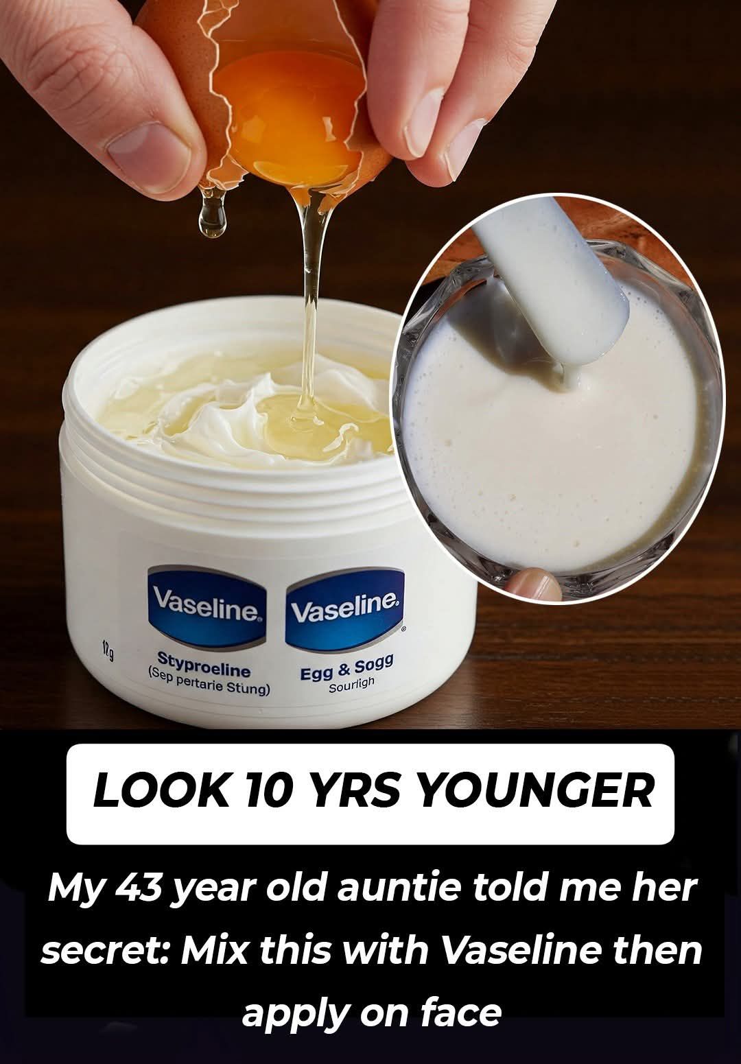 My 43 year old auntie told me her secret: Mix this with Vaseline then apply on face