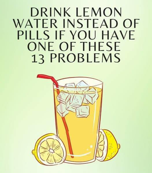 drink lemon water intead of pills if you have one of these 13 problems