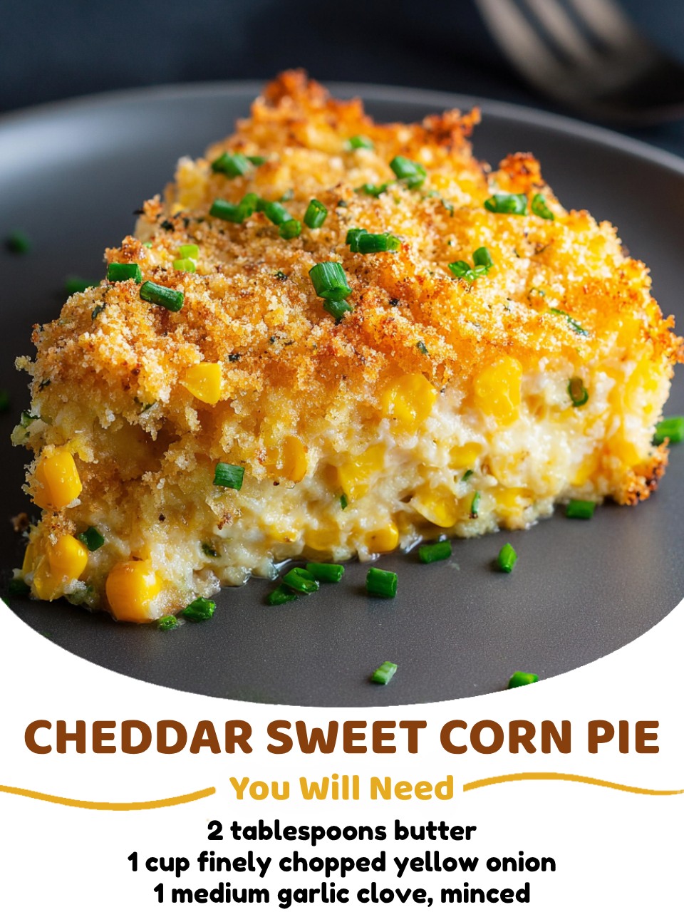 Cheddar Sweet Corn Pie